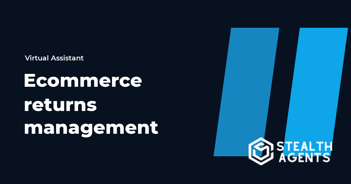 Ecommerce Returns Management Virtual Assistant Guide