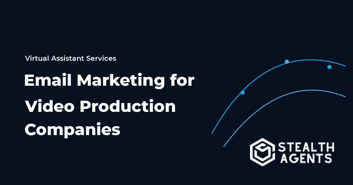 Email Marketing for Video Production Companies: A 2026 Guide
