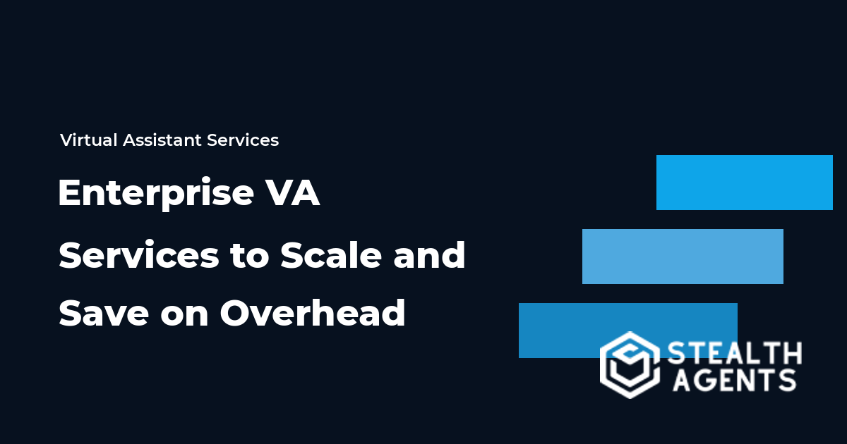 Enterprise Virtual Assistant Services to Scale and Save on Overhead