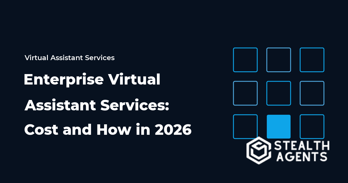 Enterprise Virtual Assistant Services: Cost and How in 2026