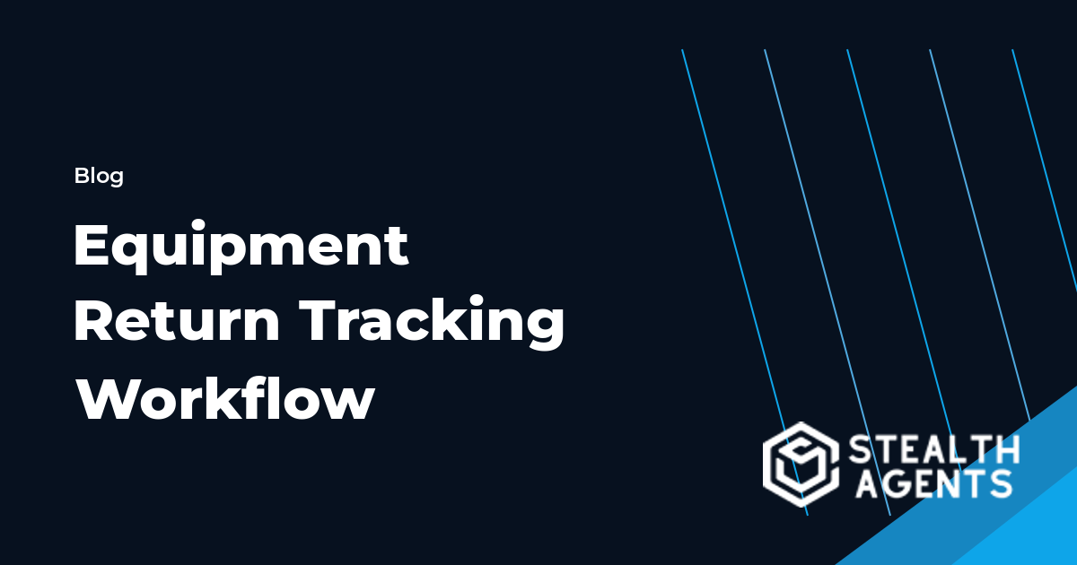 Equipment Return Tracking Workflow workflow guide