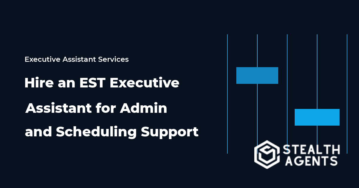 Hire an EST Executive Assistant for Admin and Scheduling Support