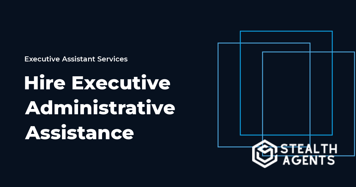 Hire Executive Administrative Assistance