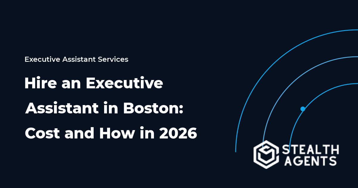 Hire an Executive Assistant in Boston: Cost and How in 2026