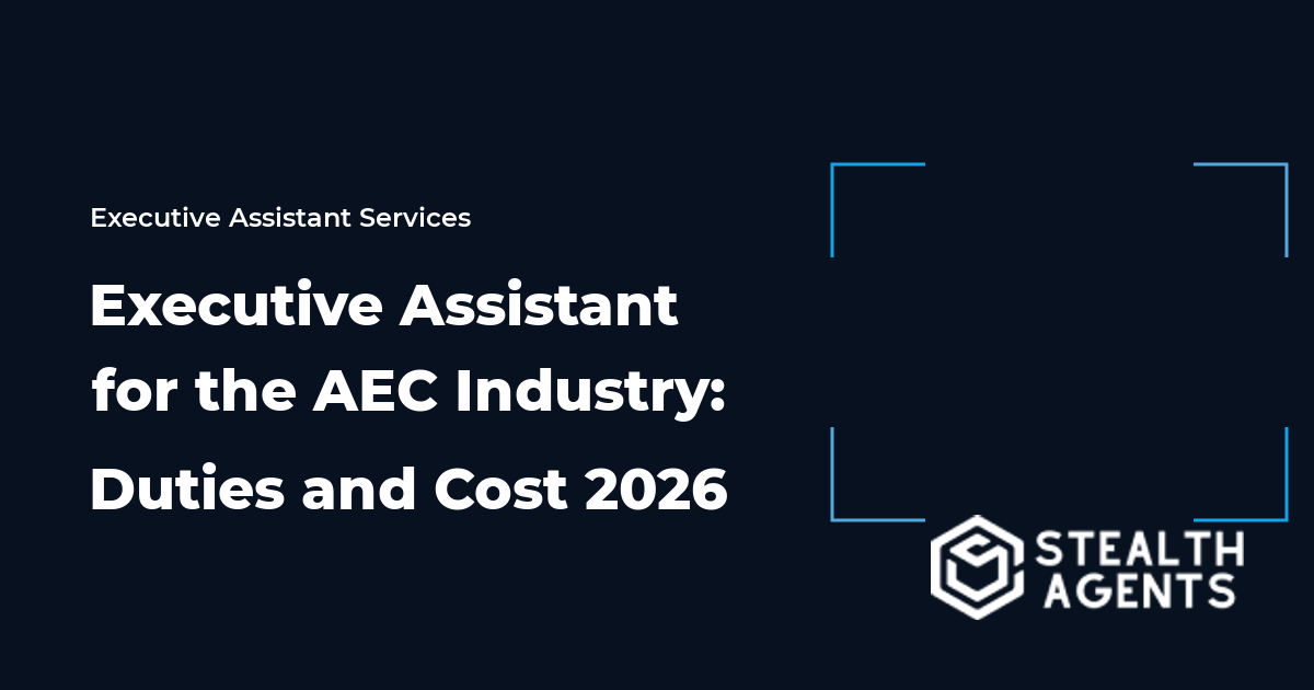 Executive Assistant for the AEC Industry: Duties and Cost 2026