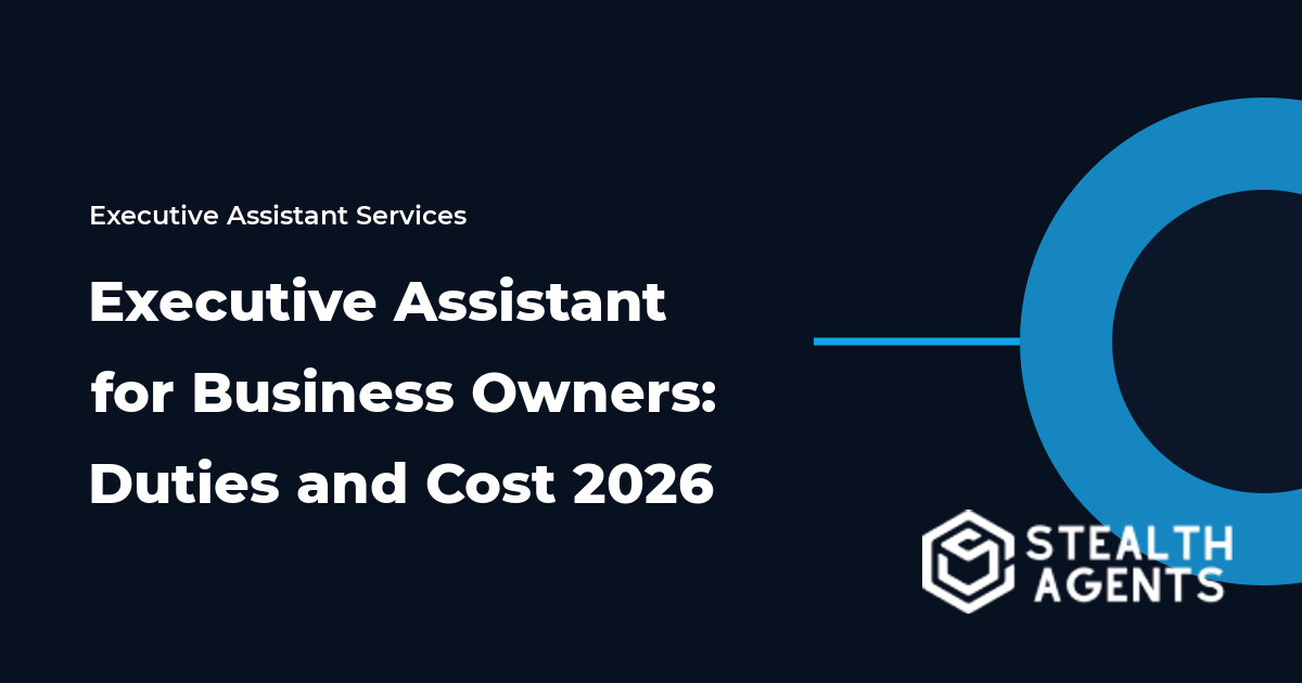 Executive Assistant for Business Owners: Duties and Cost 2026