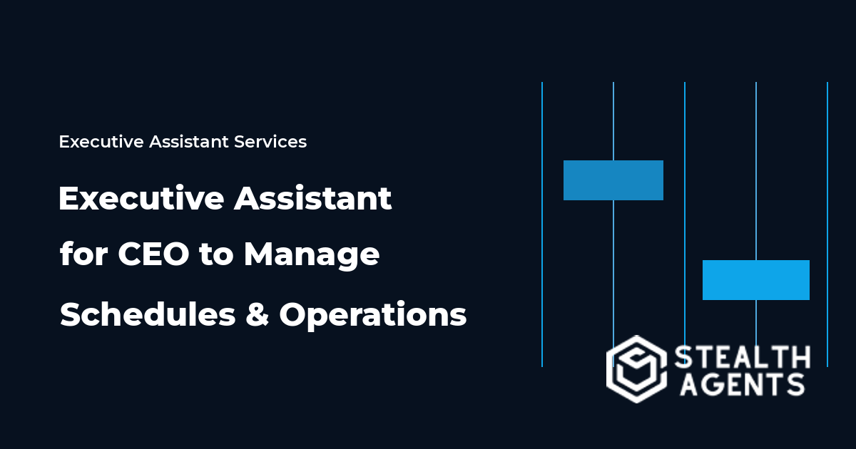 Executive Assistant for CEO to Manage Schedules and Operations