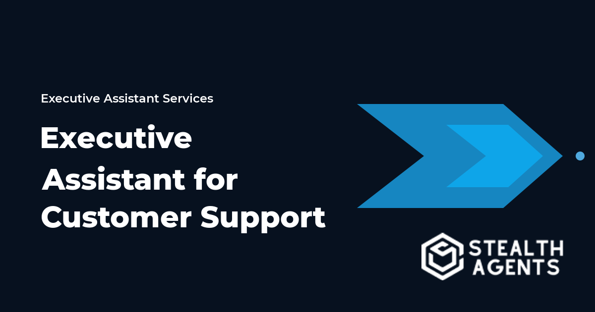 Executive Assistant for Customer Support