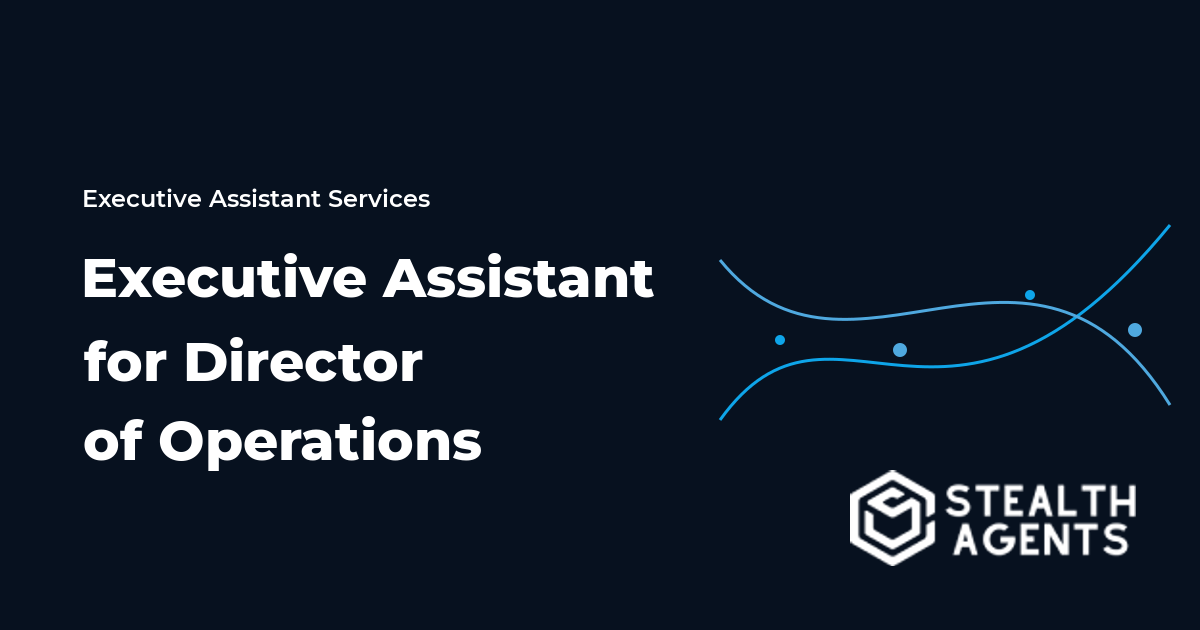 Executive Assistant for Director of Operations