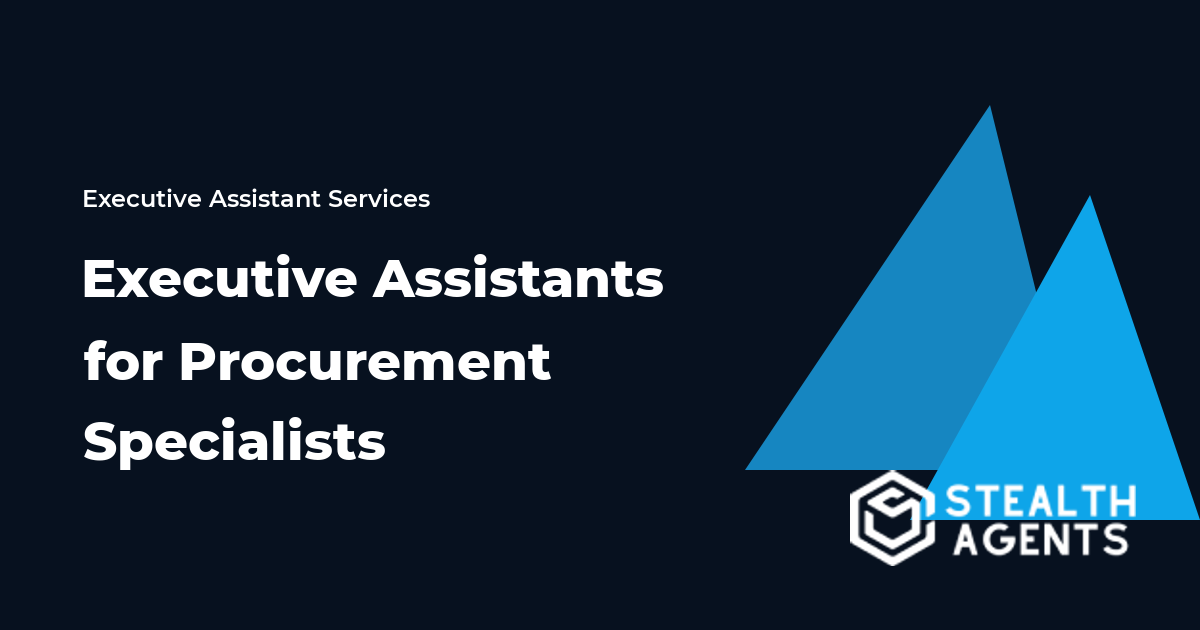 Executive Assistants for Procurement Specialists