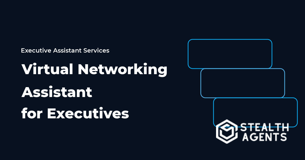 Virtual Networking Assistant for Executives