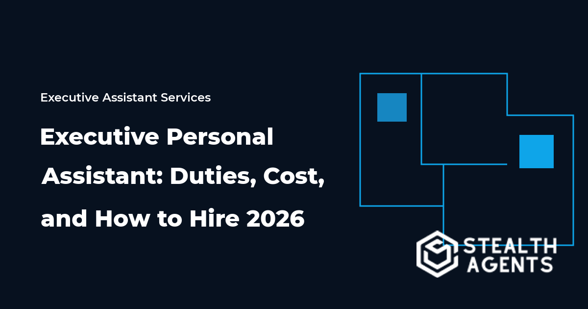 Executive Personal Assistant: Duties, Cost, and How to Hire 2026