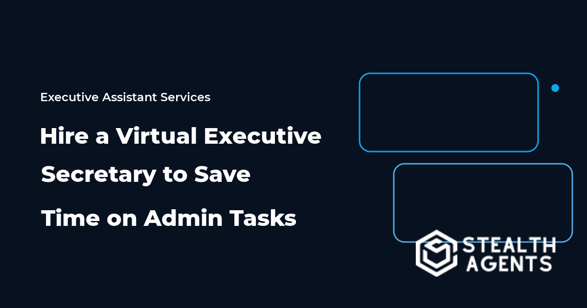 Hire a Virtual Executive Secretary to Save Time on Admin Tasks