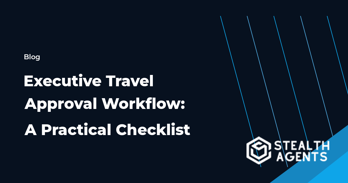 Executive Travel Approval Workflow: A Practical Checklist workflow guide