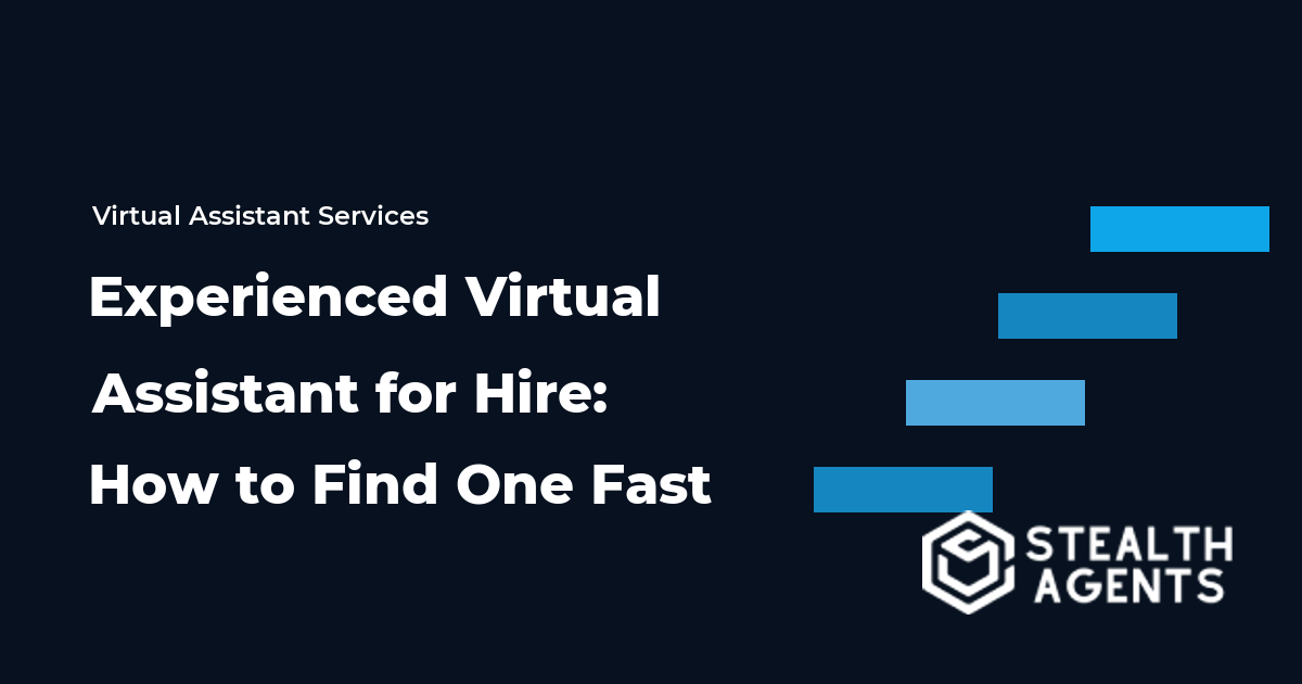 Experienced Virtual Assistant for Hire: How to Find One Fast