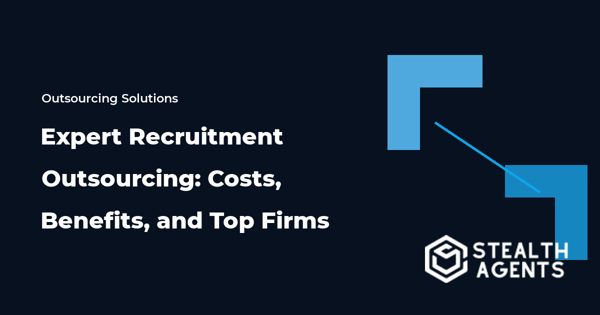 Expert Recruitment Outsourcing: Costs, Benefits, and Top Firms