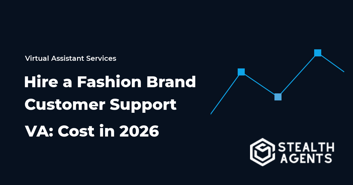 Hire a Fashion Brand Customer Support VA: Cost in 2026
