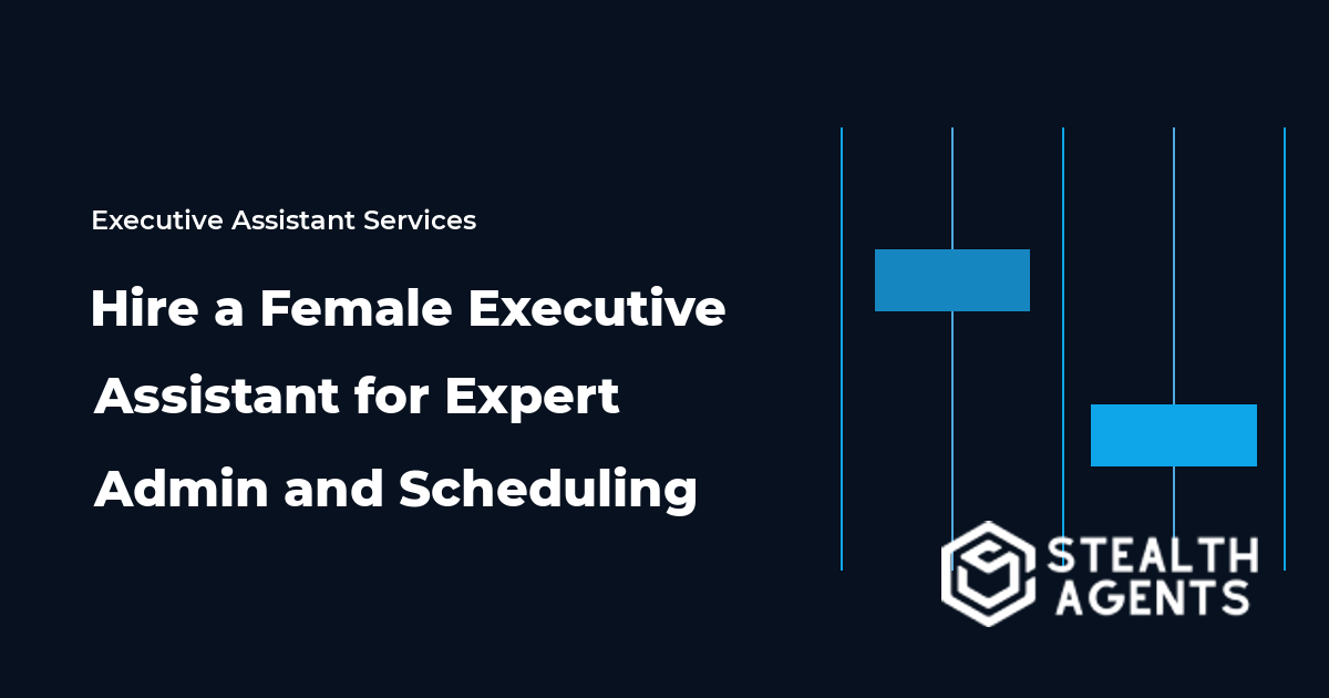 Hire a Female Executive Assistant for Expert Admin and Scheduling