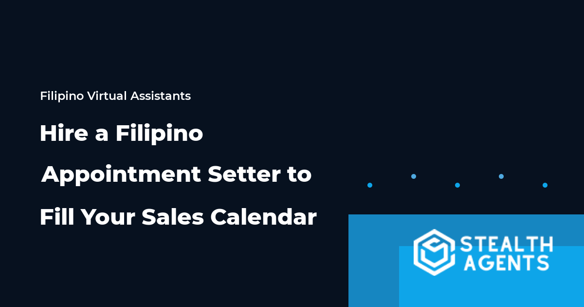 Hire a Filipino Appointment Setter to Fill Your Sales Calendar
