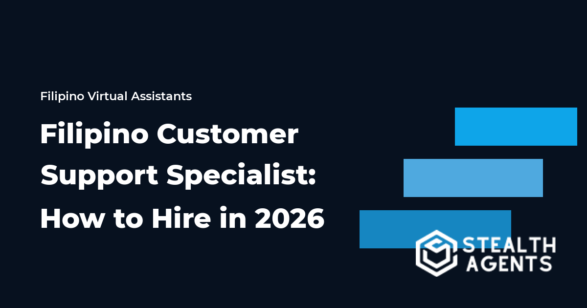 Filipino Customer Support Specialist: How to Hire in 2026
