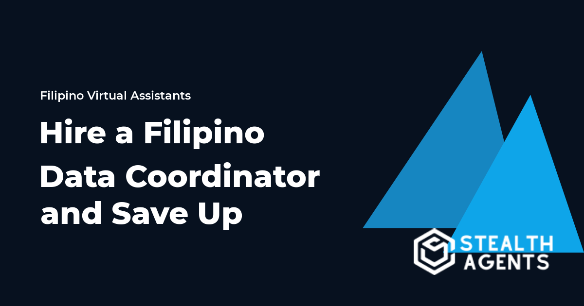 Hire a Filipino Data Coordinator and Save Up to 70 Percent on Staffing