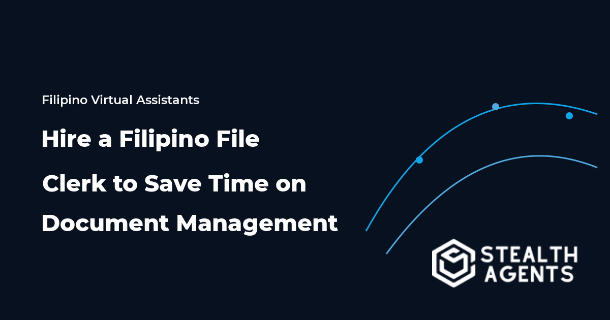 Hire a Filipino File Clerk to Save Time on Document Management