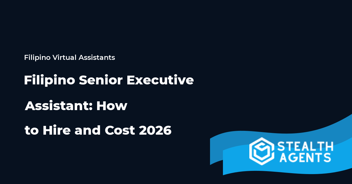 Filipino Senior Executive Assistant: How to Hire and Cost 2026