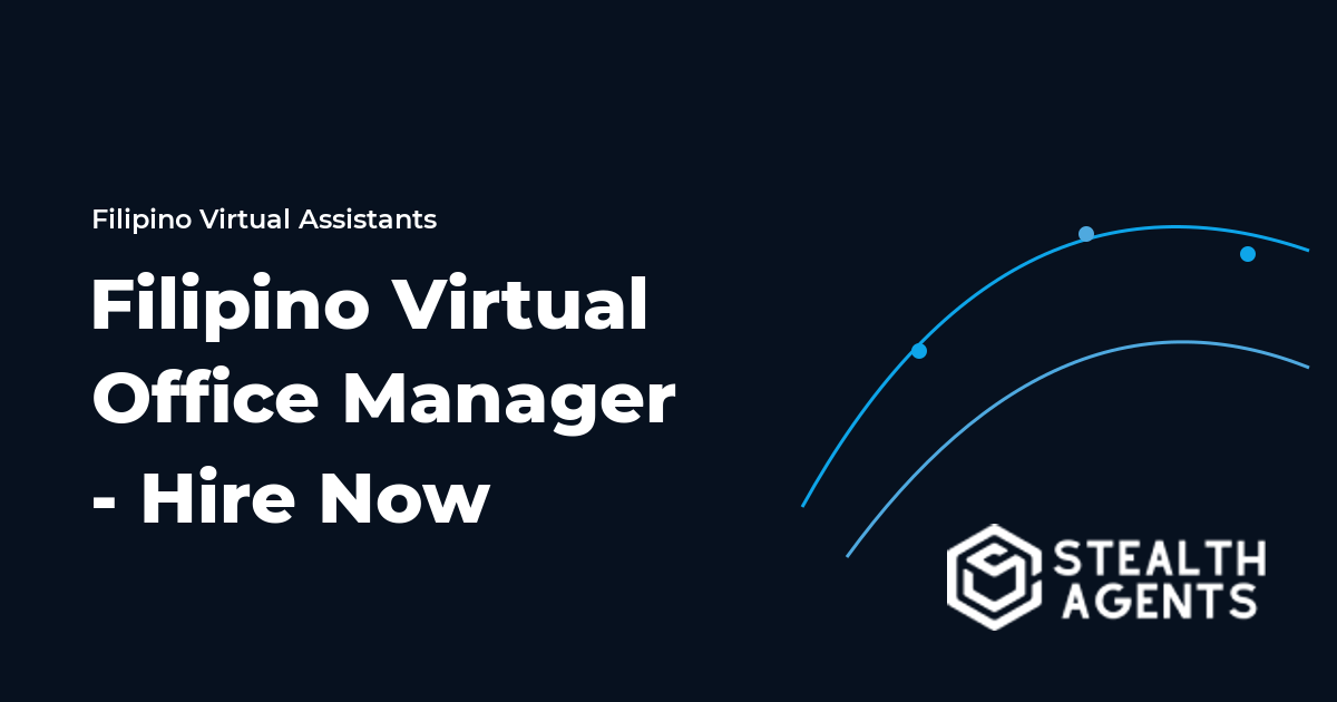 Filipino Virtual Office Manager - Hire Now