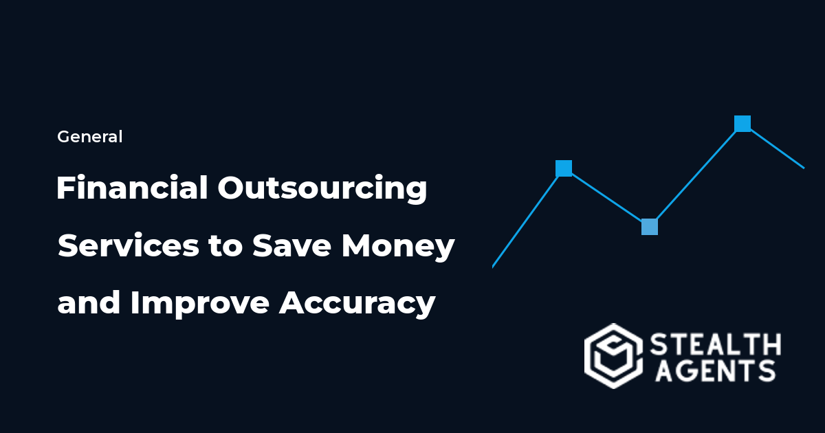 Financial Outsourcing Services to Save Money and Improve Accuracy