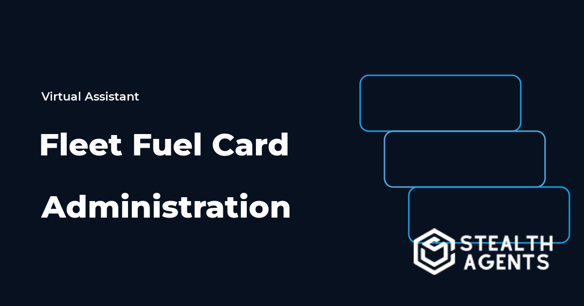 Fleet Fuel Card Administration Virtual Assistant Guide