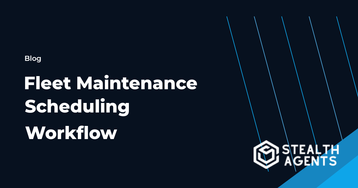 Fleet Maintenance Scheduling Workflow workflow guide