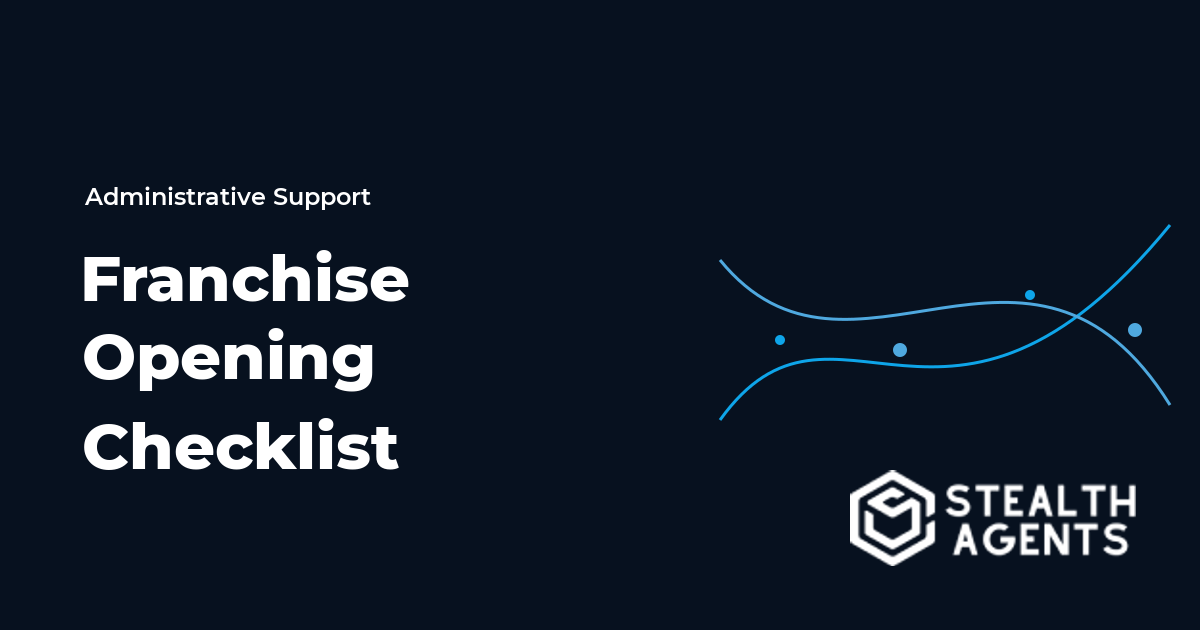 Franchise Opening Checklist Virtual Assistant Guide
