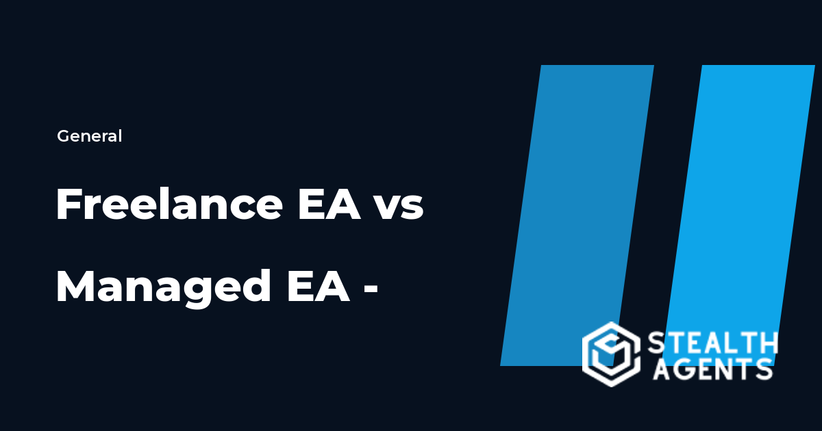Freelance EA vs Managed EA - Which Option Saves You More Time?