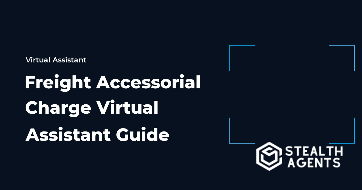 Freight Accessorial Charge Virtual Assistant Guide
