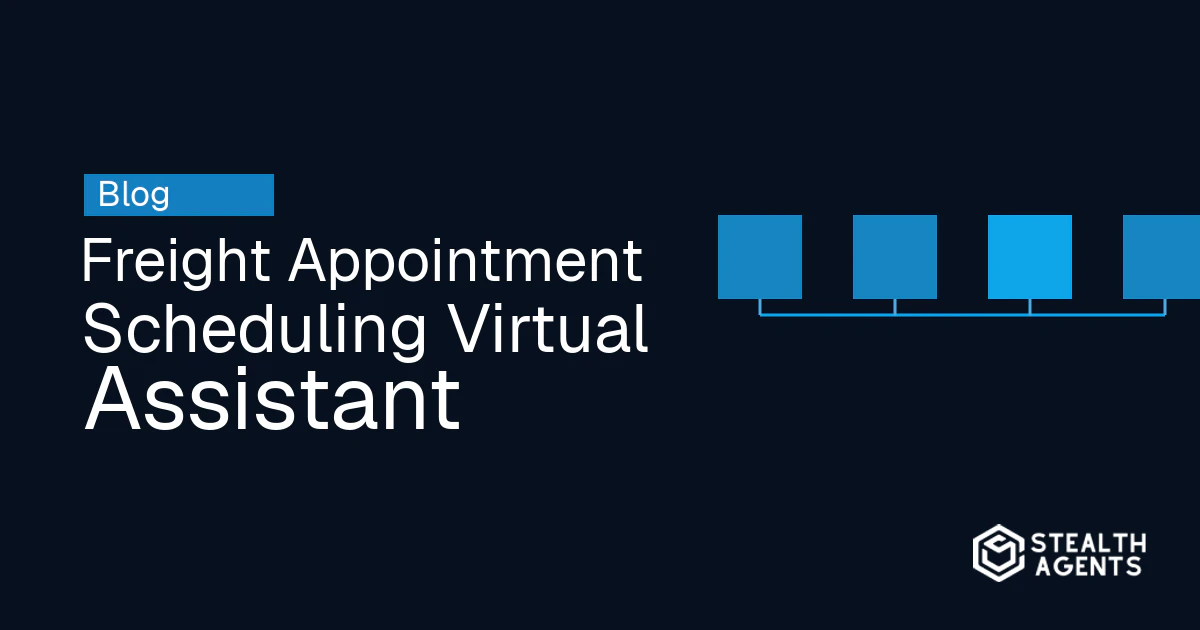 Freight Appointment Scheduling Virtual Assistant