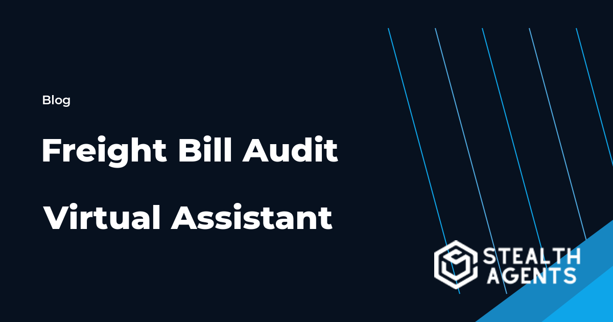 Freight Bill Audit Virtual Assistant