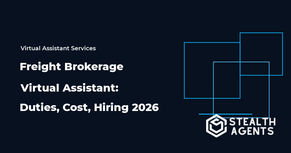 Freight Brokerage Virtual Assistant: Duties, Cost, Hiring 2026