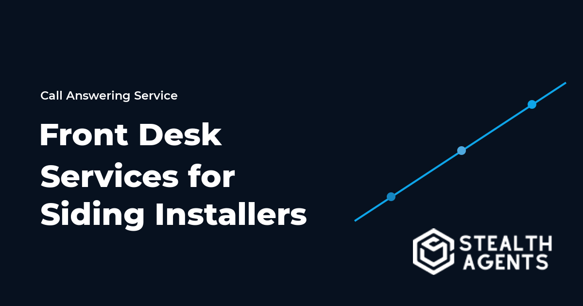 Front Desk Services for Siding Installers