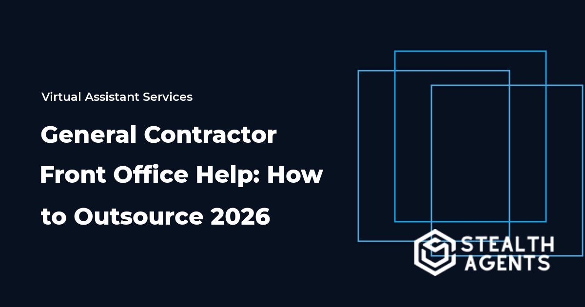 General Contractor Front Office Help: How to Outsource 2026