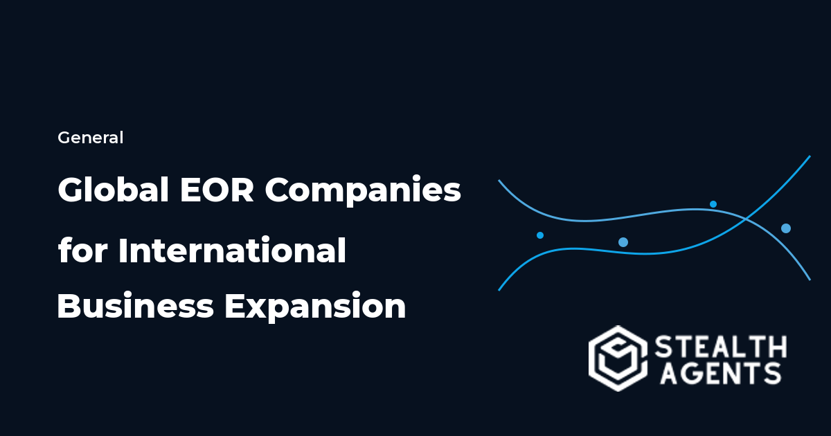 Top Global EOR Companies for International Business Expansion