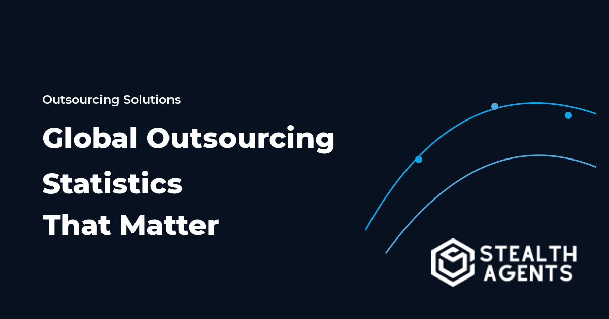 Global Outsourcing Statistics That Matter