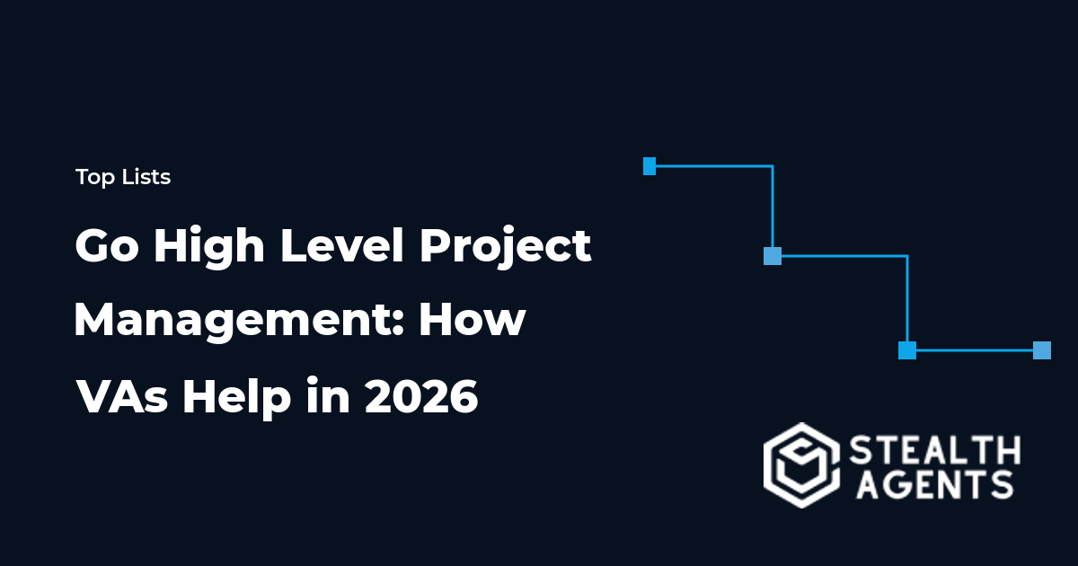 Go High Level Project Management: How VAs Help in 2026