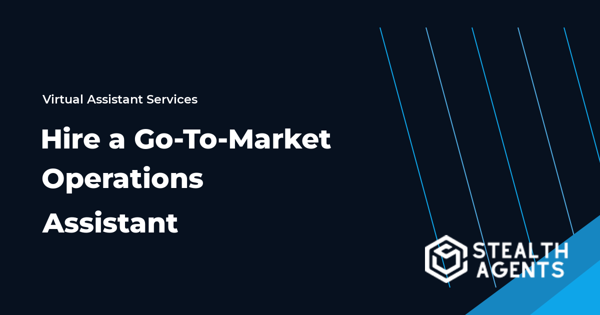 Hire a Go-To-Market Operations Assistant
