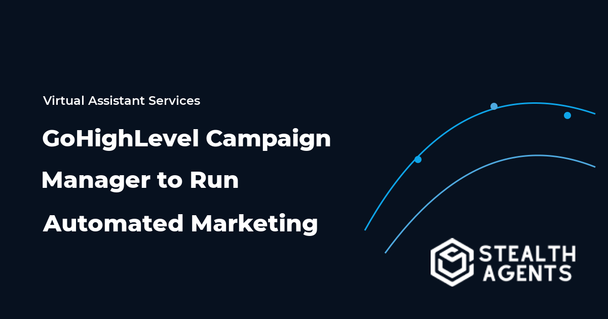 Hire a GoHighLevel Campaign Manager to Run Automated Marketing