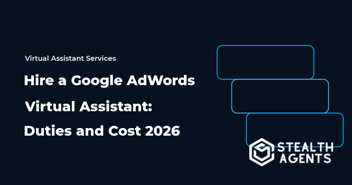 Hire a Google AdWords Virtual Assistant: Duties and Cost 2026