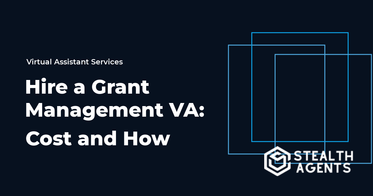 Hire a Grant Management Virtual Assistant: Cost and How 2026