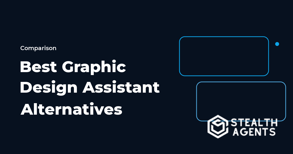 Top 10 Best Graphic Design Assistant Alternatives for Businesses (2026) | Stealth Agents