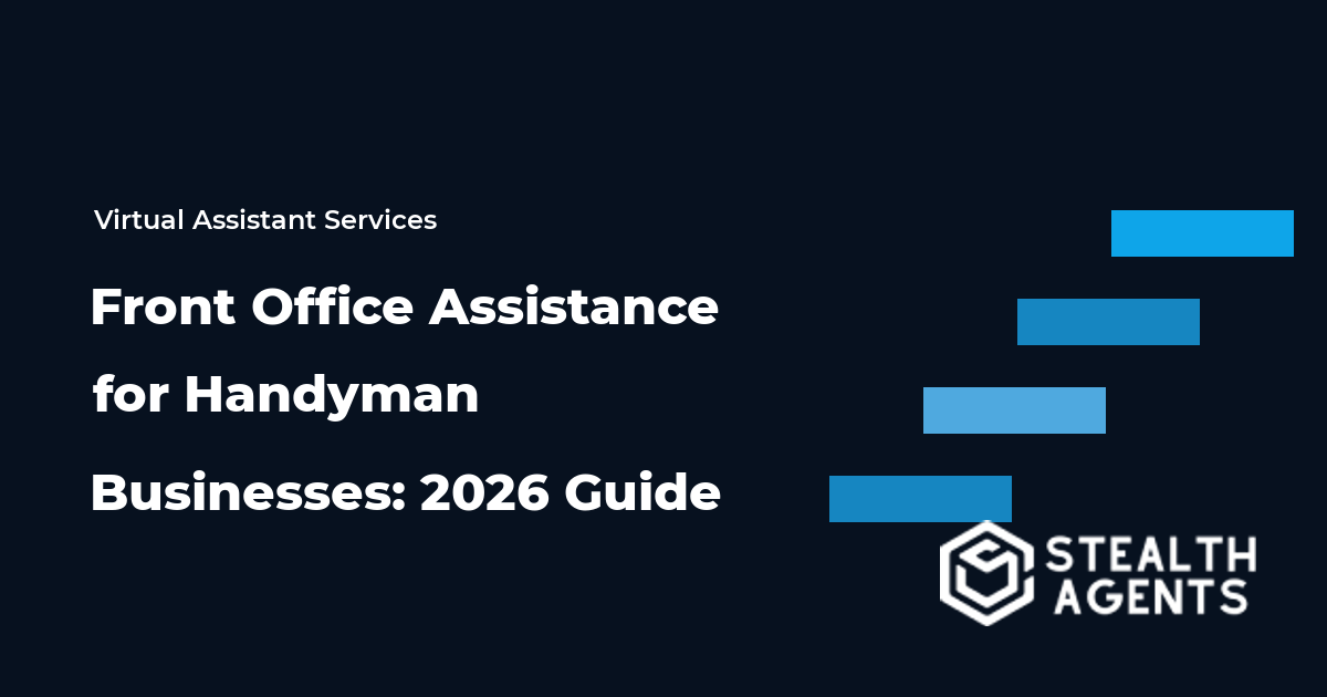 Front Office Assistance for Handyman Businesses: 2026 Guide