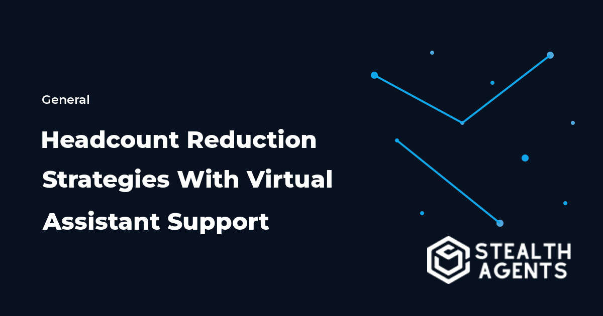 Headcount Reduction Strategies With Virtual Assistant Support