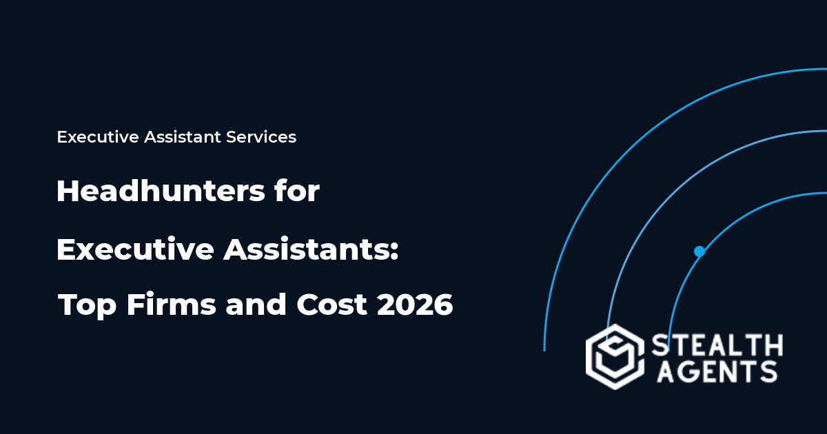 Headhunters for Executive Assistants: Top Firms and Cost 2026